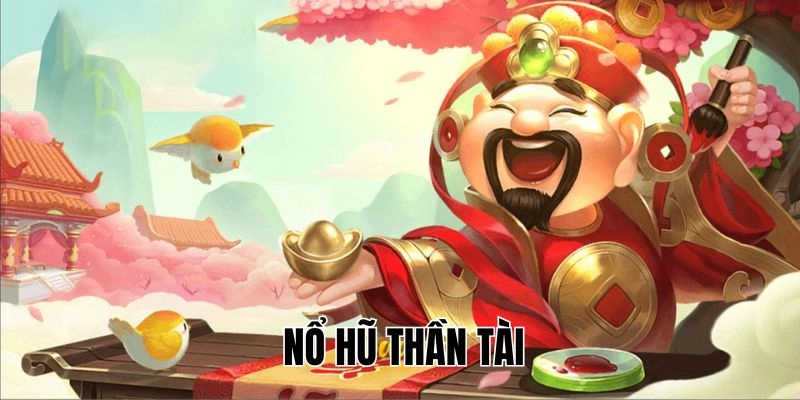 Nổ Hũ Thần Tài – Bùng Nổ May Mắn, Săn Hũ Mỗi Ngày
